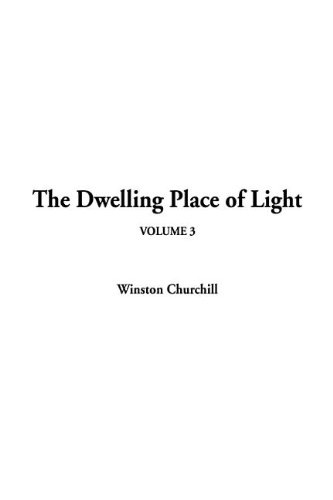 The Dwelling Place of Light (9781404362574) by Churchill, Winston