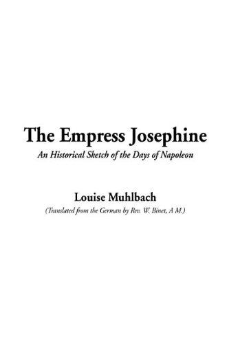 The Empress Josephine (9781404362840) by Muhlbach, Luise