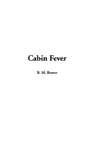 Cabin Fever (9781404363250) by Bower, B. M.