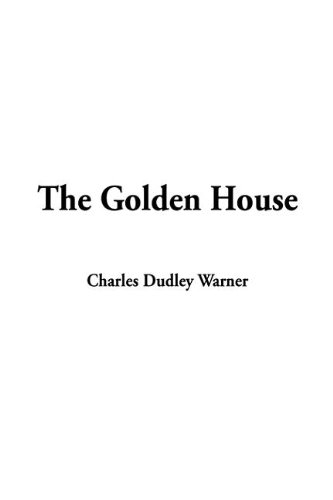 The Golden House (9781404364233) by Warner, Charles Dudley