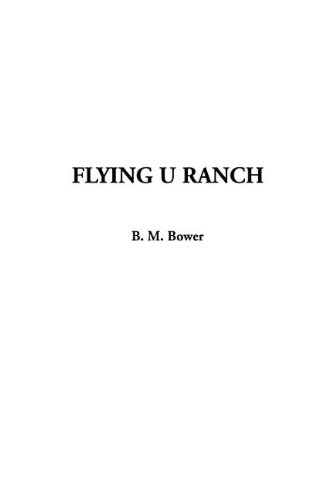 Flying U Ranch (9781404365087) by Bower, B. M.