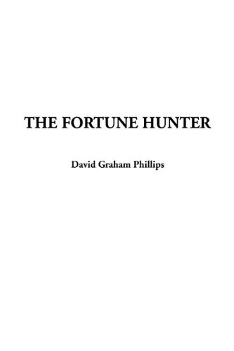 The Fortune Hunter (9781404365322) by Phillips, David Graham