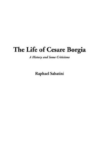 Beispielbild fr The Life of Cesare Borgia zum Verkauf von ThriftBooks-Dallas