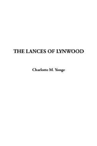 The Lances of Lynwood (9781404369597) by Yonge, Charlotte Mary