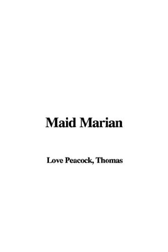 Maid Marian (9781404369825) by Peacock, Thomas Love