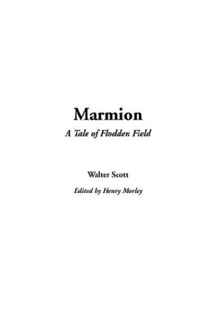 Marmion: A Tale of Flodden Field (9781404370982) by Scott, Walter, Sir