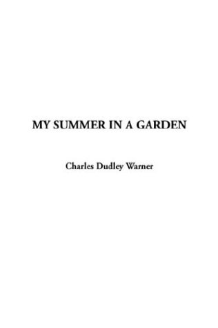 My Summer in a Garden (9781404371637) by Warner, Charles Dudley