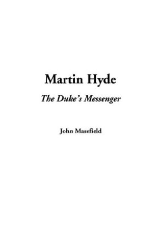 Martin Hyde, the Duke's Messenger (9781404371897) by Masefield, John