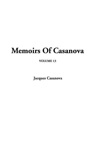 The Memoirs of Jacques Casanova De Seingalt.