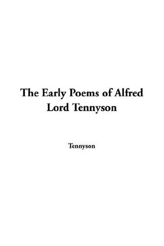 The Early Poems of Alfred Lord Tennyson (9781404375192) by Tennyson, Alfred Tennyson, Baron