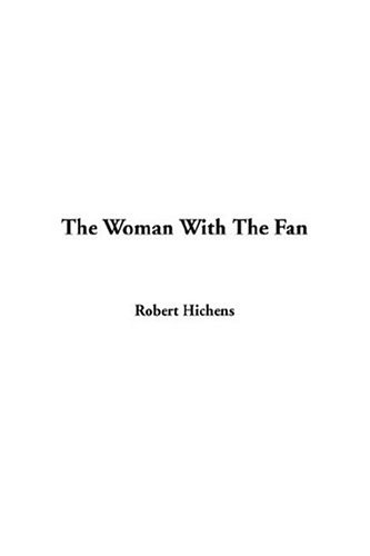 The Woman with the Fan (9781404376885) by Hichens, Robert