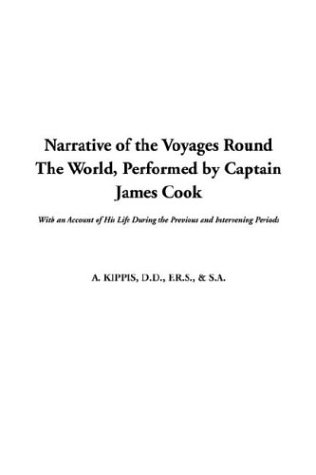 Narrative of the Voyages Round The World, Performed by Captain James Cook - Kippis