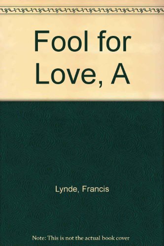 A Fool for Love (9781404379848) by Lynde, Francis