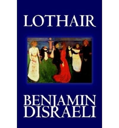 Lothair (9781404379947) by Disraeli, Benjamin, Earl Of Beaconsfield