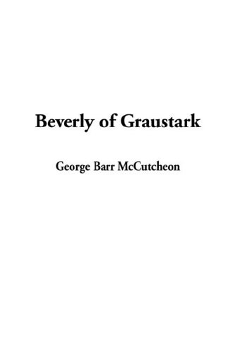 Beverly of Graustark (9781404380387) by McCutcheon, George Barr