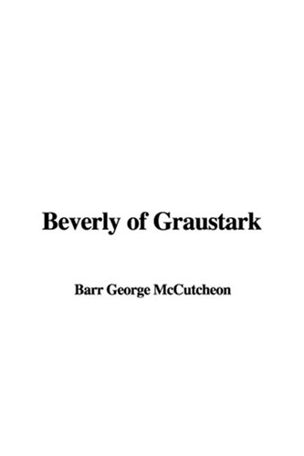 Beverly of Graustark (9781404380394) by McCutcheon, George Barr