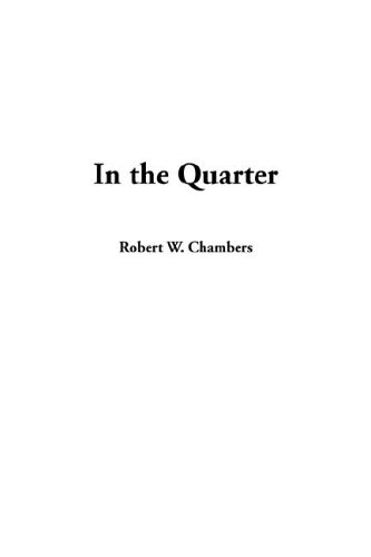 In the Quarter (9781404381544) by Chambers, Robert W.