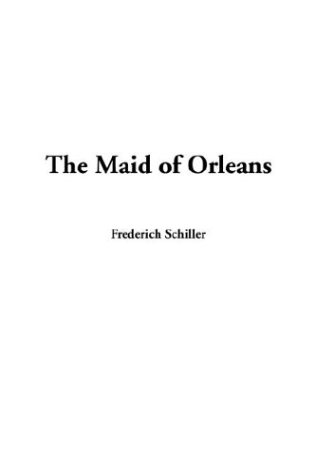 Stock image for The Maid of Orleans for sale by books4u31