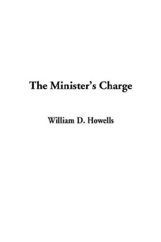 The Minister's Charge (9781404385047) by Howells, William Dean