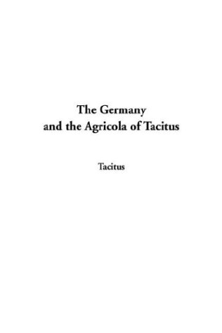 The Germany and the Agricola of Tacitus (9781404386716) by Tacitus, Cornelius