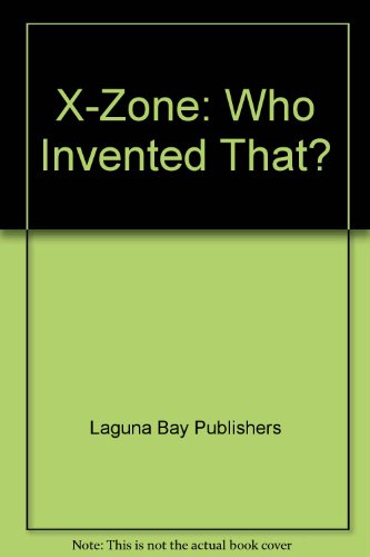 Stock image for X-Zone: Who Invented That? for sale by HPB-Diamond