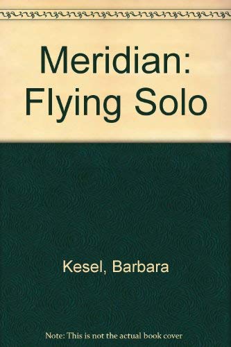 9781404615014: Meridian: Flying Solo