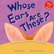 Beispielbild fr Whose Ears Are These? : A Look at Animal Ears - Short, Flat, and Floppy zum Verkauf von Better World Books