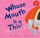 Stock image for Whose Mouth Is This?: A Look at Bills, Suckers, and Tubes (Whose is it?) for sale by Jenson Books Inc