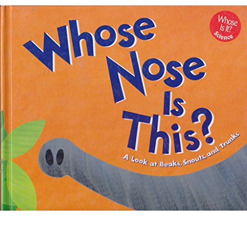 Beispielbild fr Whose Nose Is This?: A Look at Beaks, Snouts, and Trunks (Whose is it?) zum Verkauf von BooksRun