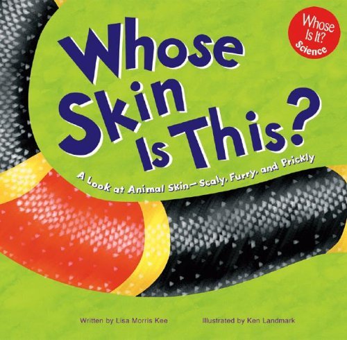 Stock image for Whose Skin Is This? : A Look at Animal Skin - Scaly, Furry, and Prickly for sale by Better World Books