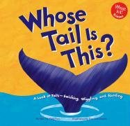 Beispielbild fr Whose Tail Is This?: A Look at Tails--Swishing, Wiggling, and Rattling (Whose is it?) zum Verkauf von Goodwill