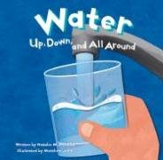 9781404800175: Water: Up, Down, and All Around (Amazing Science)