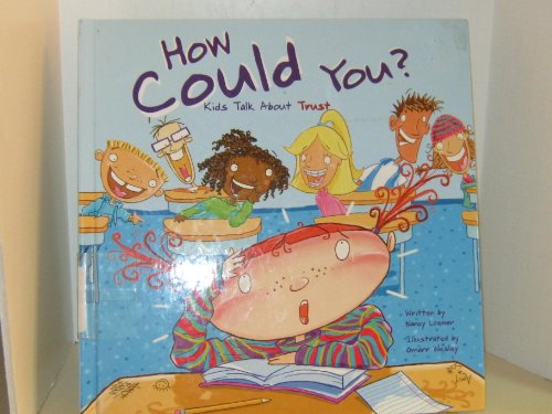 How Could You?: Kids Talk About Trust (9781404800311) by Loewen, Nancy
