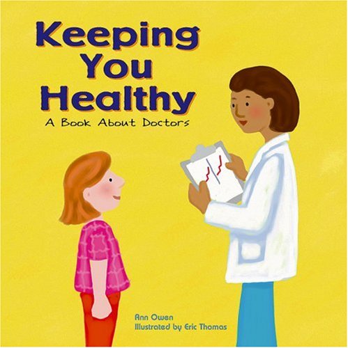 Beispielbild fr Keeping You Healthy: A Book About Doctors (Community Workers) zum Verkauf von Books of the Smoky Mountains