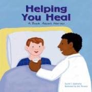 Beispielbild fr Helping You Heal : A Book about Nurses zum Verkauf von Better World Books