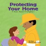 Beispielbild fr Protecting Your Home : A Book about Firefighters zum Verkauf von Better World Books