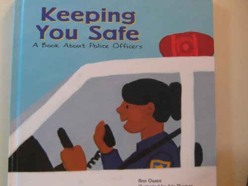 Beispielbild fr Keeping You Safe: A Book About Police Officers (Community Workers) zum Verkauf von Books of the Smoky Mountains