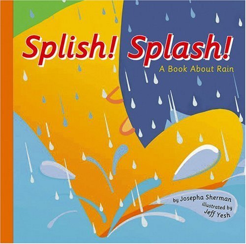 Beispielbild fr Splish! Splash! : A Book about Rain zum Verkauf von Better World Books