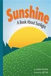 Stock image for Sunshine: A Book About Sunlight (Amazing Science: Weather) for sale by SecondSale