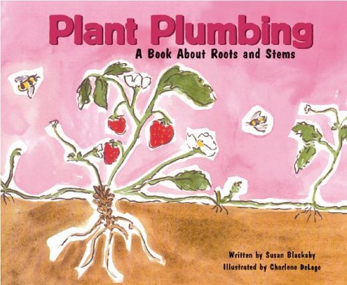 Plant Plumbing: A Book About Roots and Stems (Growing Things) (9781404801097) by Blackaby, Susan