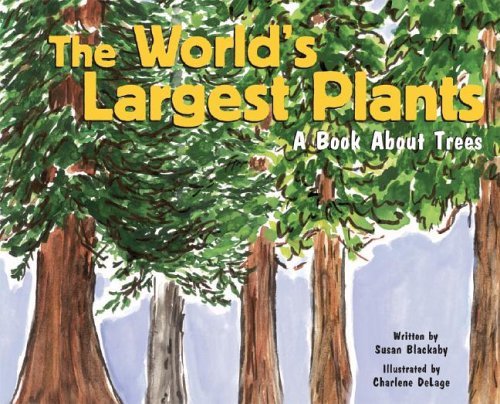 Stock image for The World's Largest Plants : A Book about Trees for sale by Better World Books