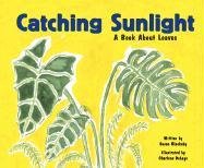 9781404801110: Catching Sunlight: A Book About Leaves (Growing Things)