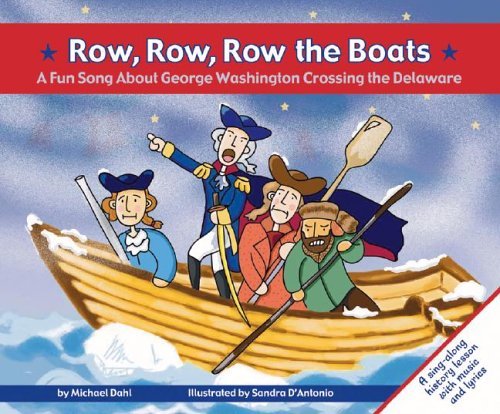 9781404801288: Row, Row, Row the Boats: A Fun Song About George Washinton Crossing the Delaware