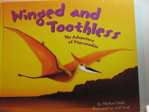 9781404801370: Winged and Toothless: The Adventure of Pteranodon (Dinosaur World)