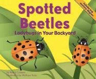 Spotted Beetles: Ladybugs in Your Backyard (Backyard Bugs) (9781404801424) by Loewen, Nancy