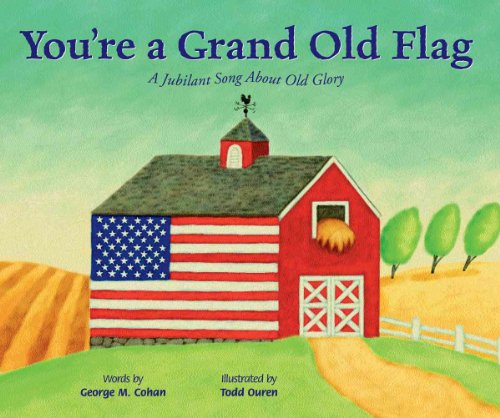Stock image for You're a Grand Old Flag : A Jubilant Song about Old Glory for sale by Better World Books