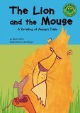 Beispielbild fr The Lion and the Mouse : A Retelling of Aesop's Fable zum Verkauf von Better World Books