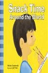 Stock image for Snack Time Around the World for sale by Better World Books: West