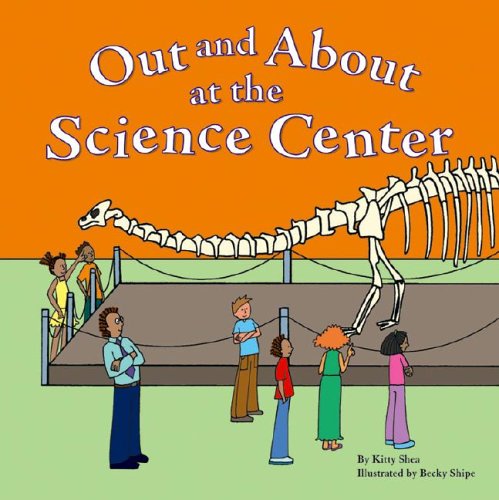 Beispielbild fr Out and about at the Science Center zum Verkauf von Better World Books