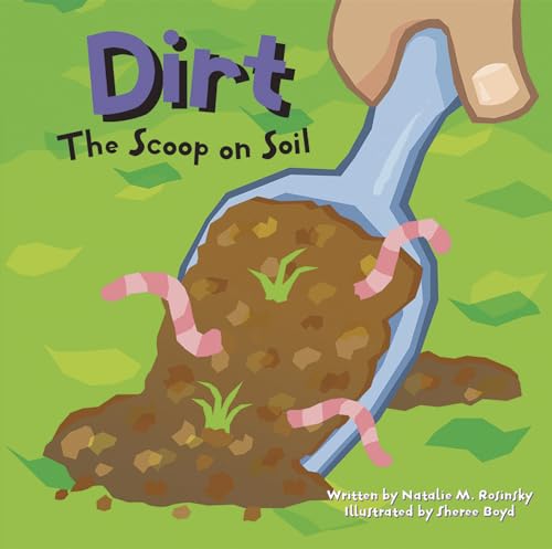 Stock image for Dirt: The Scoop on Soil (Amazing Science) for sale by Wonder Book